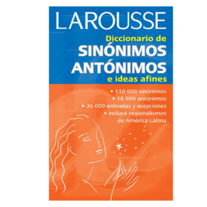 Diccionario Larouse sinonimos y antonimos